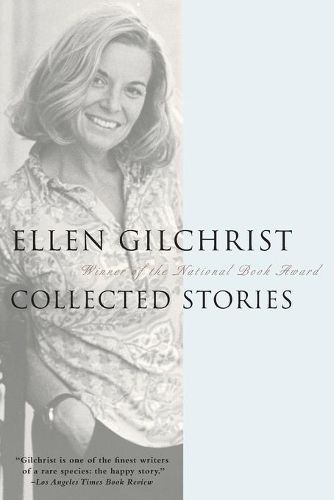 Cover image for Ellen Gilchrist: Collected Stories