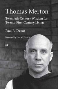 Cover image for Thomas Merton: Twentieth-Century Wisdom for Twenty-First-Century Living