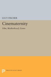 Cover image for Cinematernity: Film, Motherhood, Genre