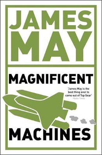 Cover image for James May's Magnificent Machines: How men in sheds have changed our lives