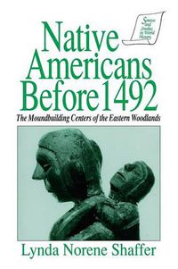 Cover image for Native Americans Before 1492: Moundbuilding Realms of the Mississippian Woodlands