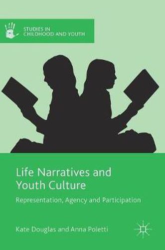 Cover image for Life Narratives and Youth Culture: Representation, Agency and Participation