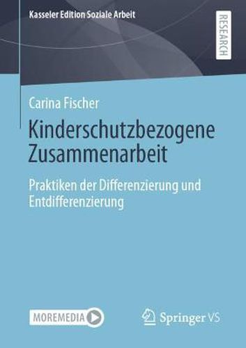 Cover image for Kinderschutzbezogene Zusammenarbeit: Praktiken Der Differenzierung Und Entdifferenzierung
