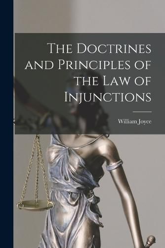 The Doctrines and Principles of the Law of Injunctions