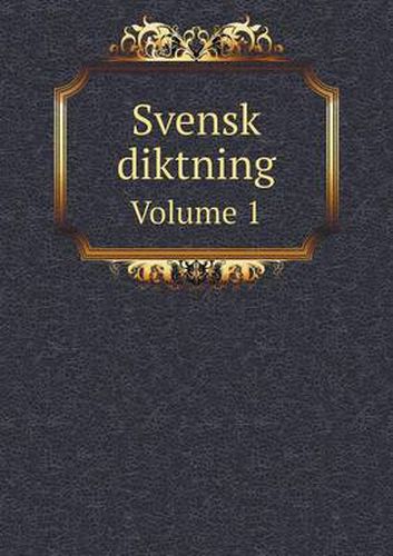 Cover image for Svensk Diktning Volume 1