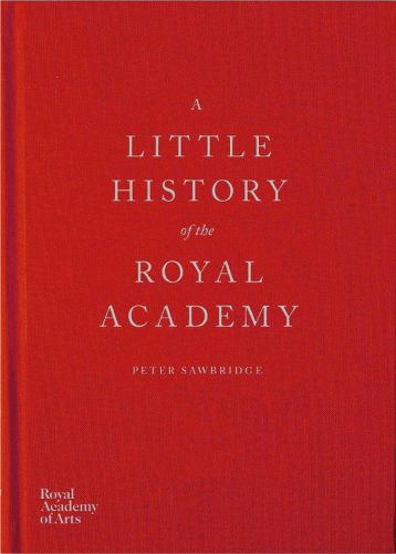 Cover image for A Little History of the Royal Academy