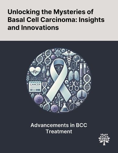 Unlocking the Mysteries of Basal Cell Carcinoma