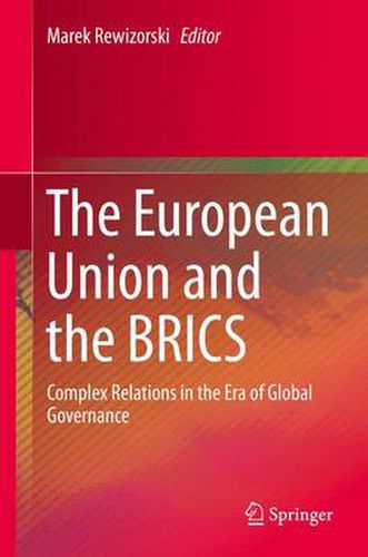 Cover image for The European Union and the BRICS: Complex Relations in the Era of Global Governance