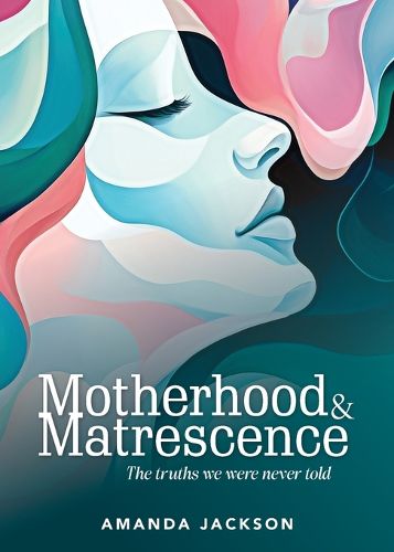 Cover image for Motherhood & Matrescence