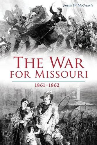 Cover image for War for Missouri: 1861-1862