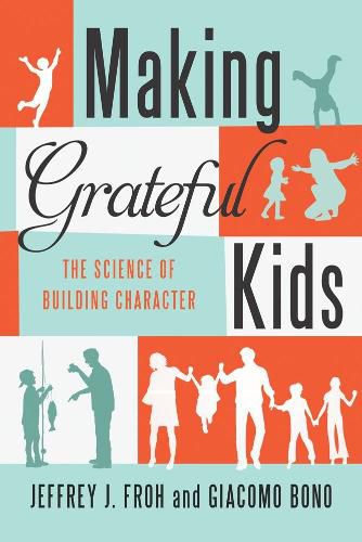 Cover image for Making Grateful Kids: The Science of Building Character
