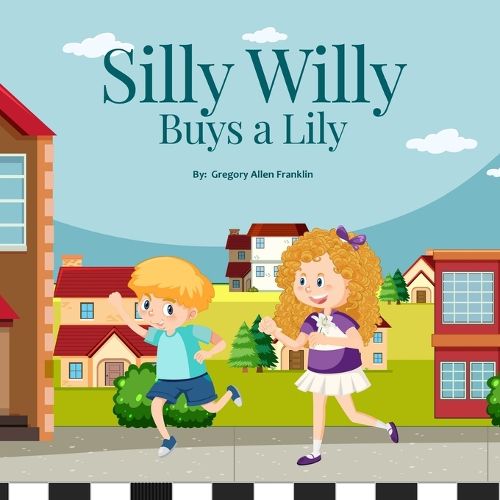 Cover image for Silly Willy Buys a Lily
