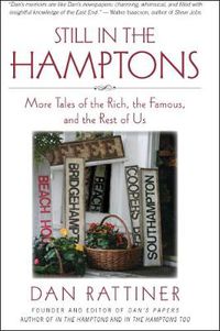 Cover image for Still in the Hamptons: More Tales of the Rich, the Famous, and the Rest of Us