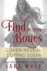 Cover image for Find Me Their Bones
