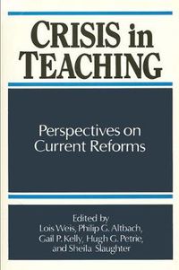 Cover image for Crisis in Teaching: Perspectives on Current Reforms