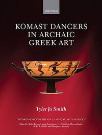 Cover image for Komast Dancers in Archaic Greek Art