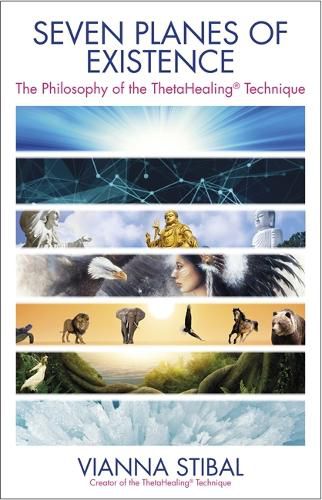 Cover image for Seven Planes of Existence: The Philosophy of the ThetaHealing (R) Technique