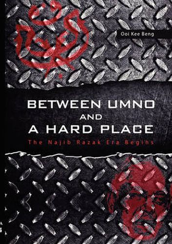 Between UMNO and a Hard Place: The Najib Razak Era Begins