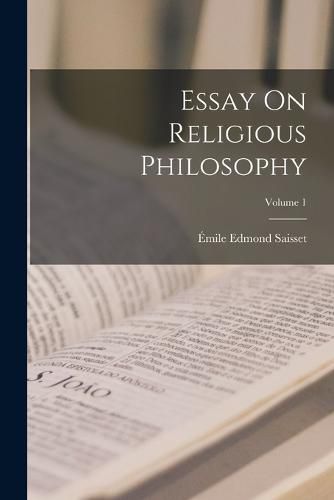 Essay On Religious Philosophy; Volume 1