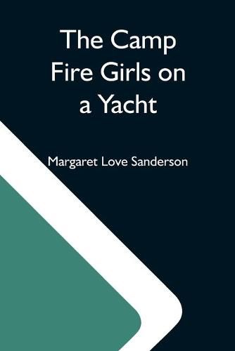 Cover image for The Camp Fire Girls On A Yacht