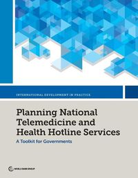 Cover image for Planning National Telemedicine and Health Hotline Services