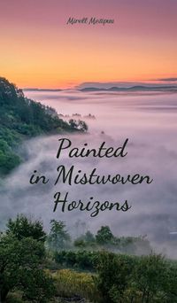 Cover image for Painted in Mistwoven Horizons