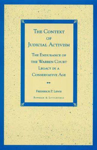 Cover image for The Context of Judicial Activism: The Endurance of the Warren Court Legacy in a Conservative Age
