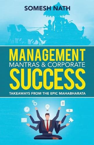 Cover image for Management Mantras & Corporate Success: Takeaways from THE EPIC MAHABARATA