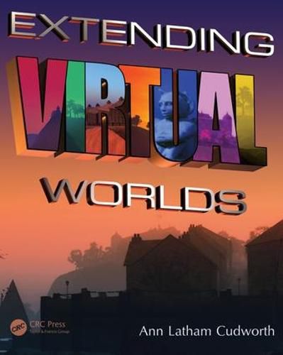 Cover image for Extending Virtual Worlds: Advanced Design for Virtual Environments