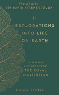 Cover image for 11 Explorations into Life on Earth: Christmas Lectures from the Royal Institution