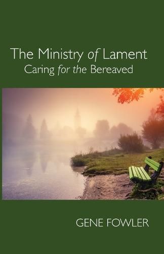 Cover image for The Ministry of Lament: Caring for the Bereaved