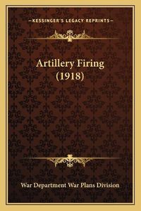 Cover image for Artillery Firing (1918)