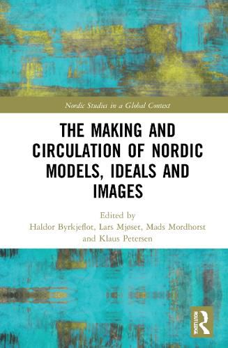 Cover image for The Making and Circulation of Nordic Models, Ideas and Images