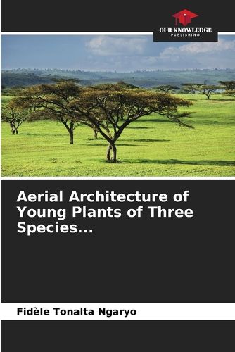 Cover image for Aerial Architecture of Young Plants of Three Species...