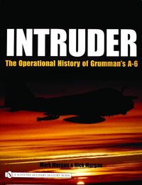 Cover image for Intruder: The Operational History of Grumman's A-6