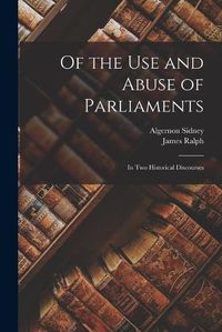 Cover image for Of the Use and Abuse of Parliaments