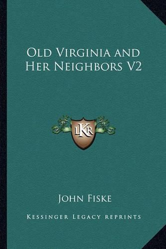 Cover image for Old Virginia and Her Neighbors V2