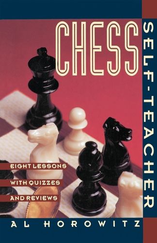 Cover image for Chess Self-Teacher: Eight Lessons with Quizzes and Reviews