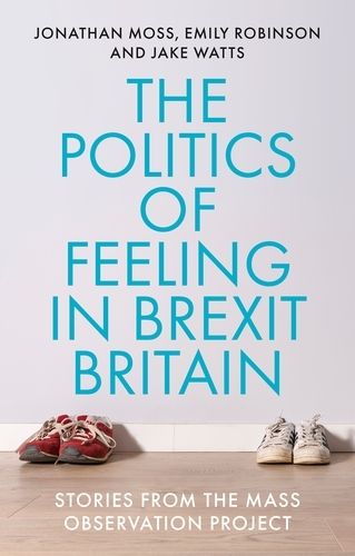 The Politics of Feeling in Brexit Britain