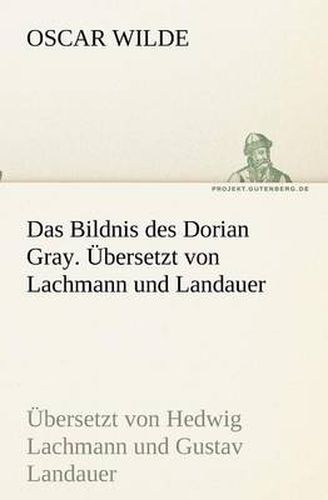 Cover image for Das Bildnis des Dorian Gray. UEbersetzt von Lachmann und Landauer