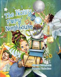 Cover image for The Noisy Fairy Neighbours