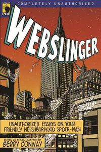 Cover image for Webslinger: Unauthorized Essays On Your Friendly Neighborhood Spider-man