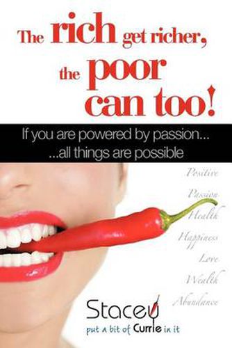 Cover image for The Rich Get Richer, the Poor Can Too!: If You Are Powered by Passion... ...All Things Are Possible