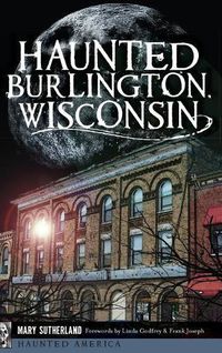 Cover image for Haunted Burlington, Wisconsin