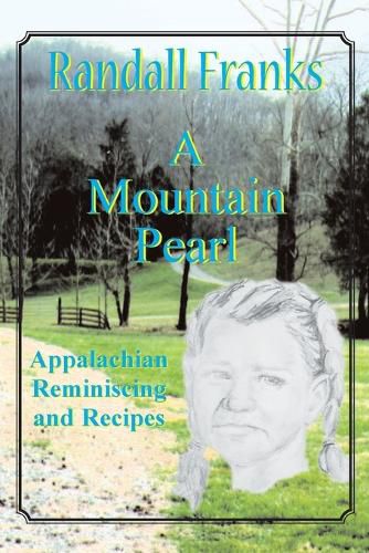 Cover image for A Mountain Pearl: Appalachian Reminiscing and Recipes