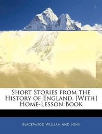 Cover image for Short Stories from the History of England. [With] Home-Lesson Book