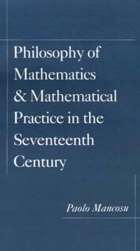 Cover image for Philosophy of Mathematics and Mathematical Practice in the Seventeenth Century