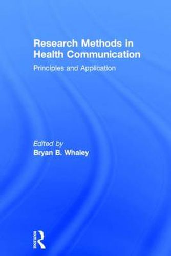 Cover image for Research Methods in Health Communication: Principles and Application