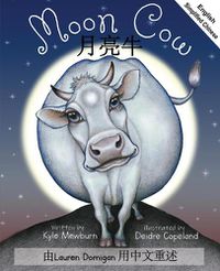 Cover image for Moon Cow:  English and Simplified Mandarin