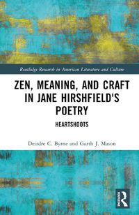 Cover image for Zen, Meaning, and Craft in Jane Hirshfield's Poetry